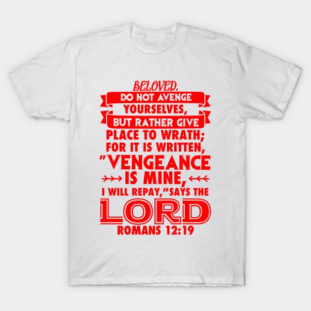 Romans 12:19 Vengeance Is Mine I Will Repay Says The Lord T-Shirt by Plushism